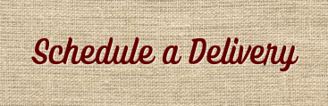 Schedule a Delivery - red text over a brown burlap pattern background